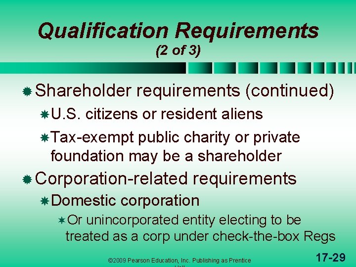 Qualification Requirements (2 of 3) ® Shareholder requirements (continued) U. S. citizens or resident