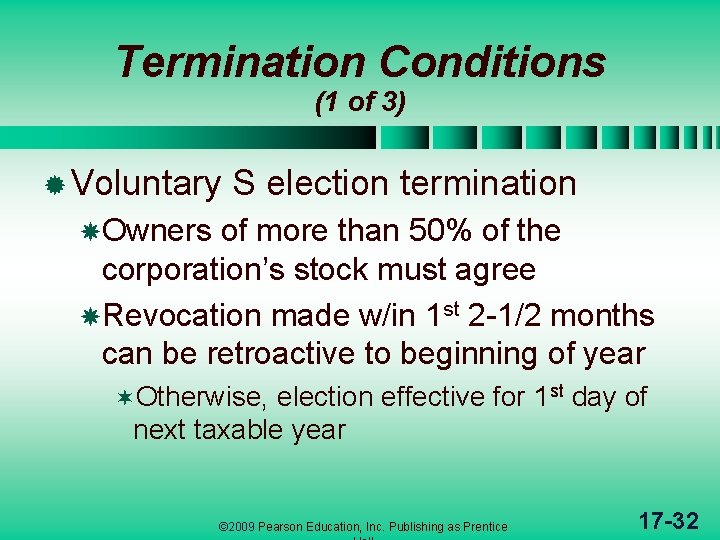 Termination Conditions (1 of 3) ® Voluntary S election termination Owners of more than