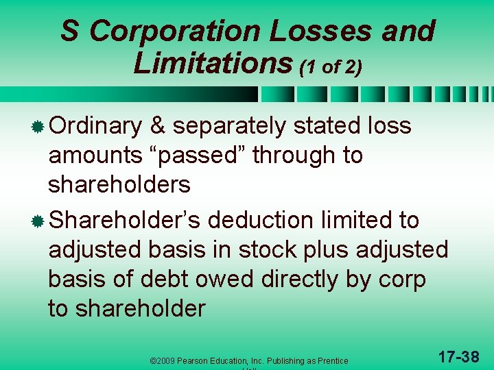 S Corporation Losses and Limitations (1 of 2) ® Ordinary & separately stated loss