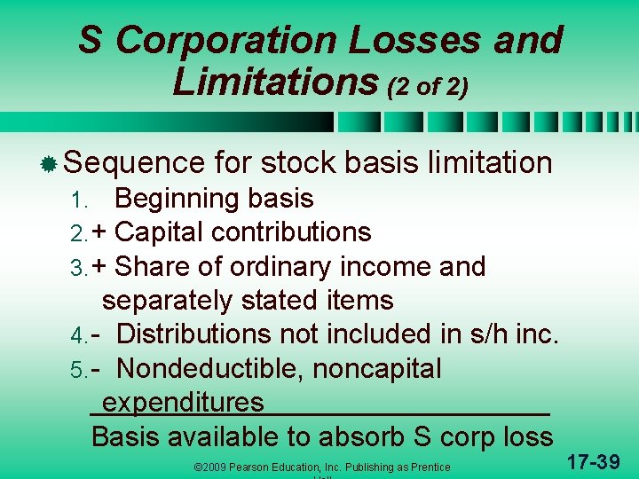 S Corporation Losses and Limitations (2 of 2) ® Sequence for stock basis limitation
