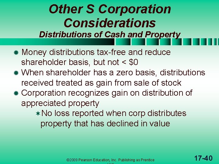 Other S Corporation Considerations Distributions of Cash and Property ® Money distributions tax-free and