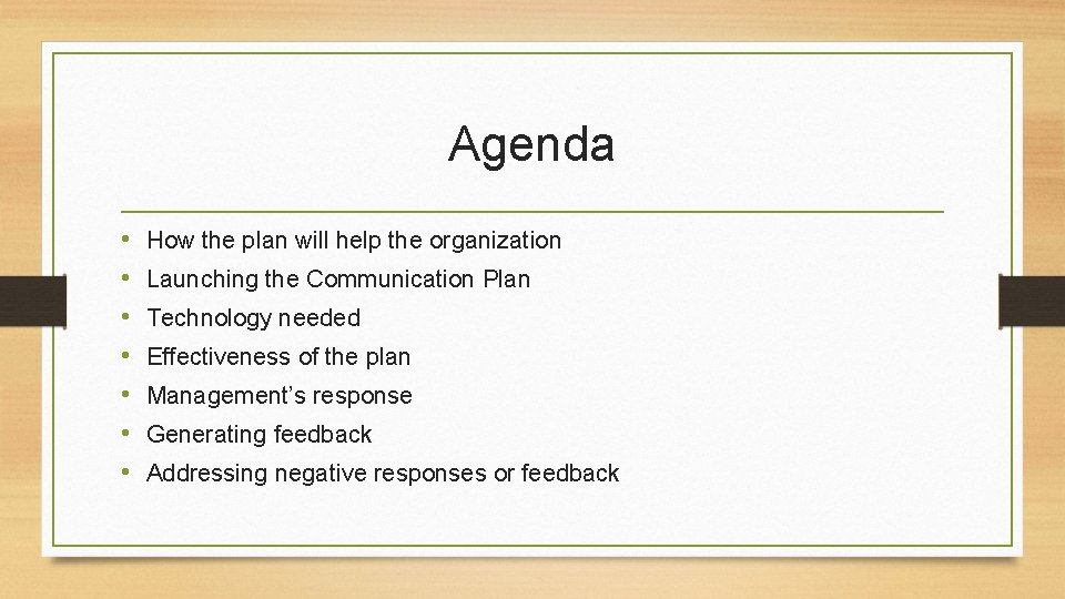 Agenda • • How the plan will help the organization Launching the Communication Plan