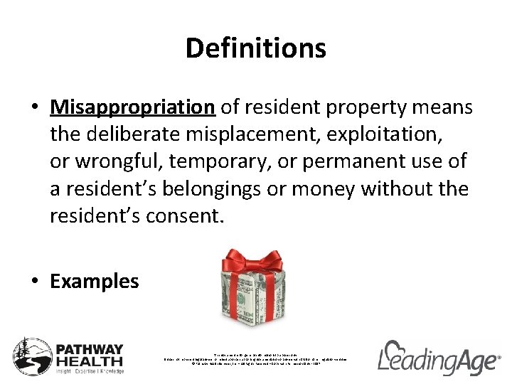 Definitions • Misappropriation of resident property means the deliberate misplacement, exploitation, or wrongful, temporary,