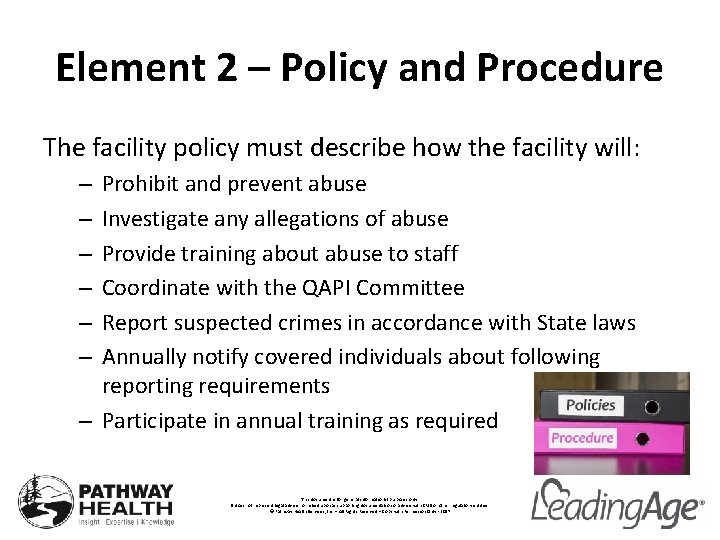 Element 2 – Policy and Procedure The facility policy must describe how the facility