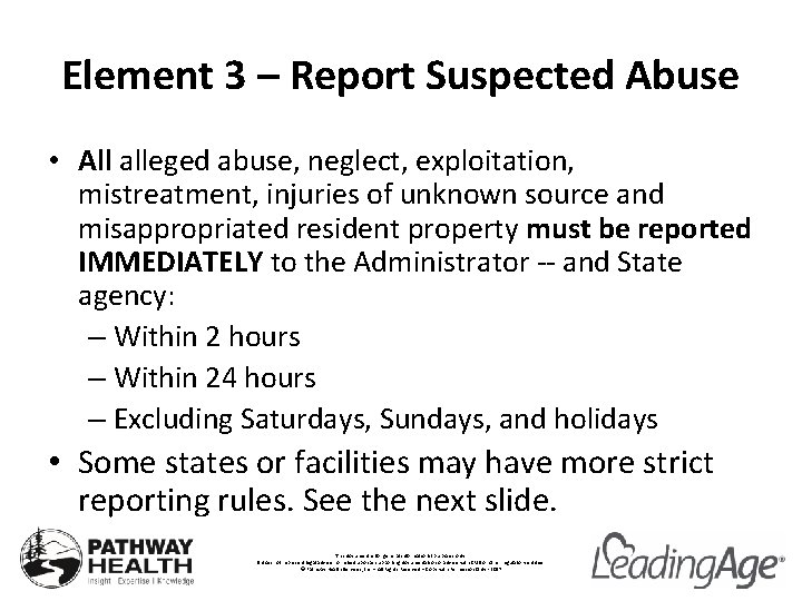 Element 3 – Report Suspected Abuse • All alleged abuse, neglect, exploitation, mistreatment, injuries