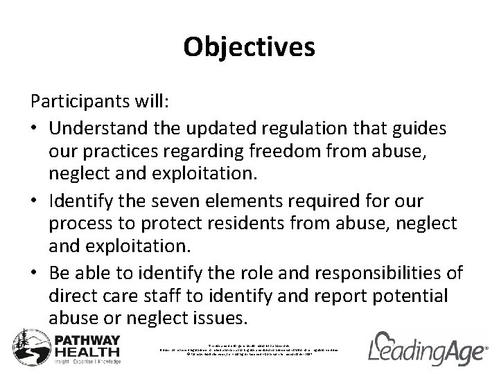 Objectives Participants will: • Understand the updated regulation that guides our practices regarding freedom