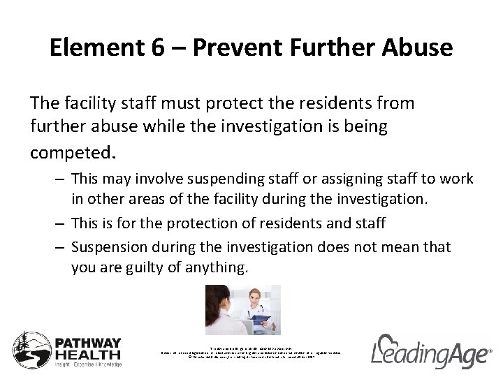 Element 6 – Prevent Further Abuse The facility staff must protect the residents from