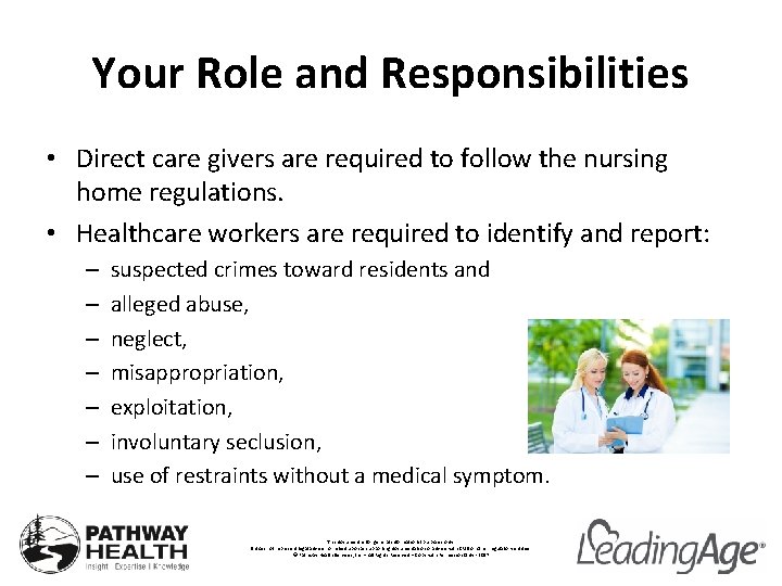 Your Role and Responsibilities • Direct care givers are required to follow the nursing