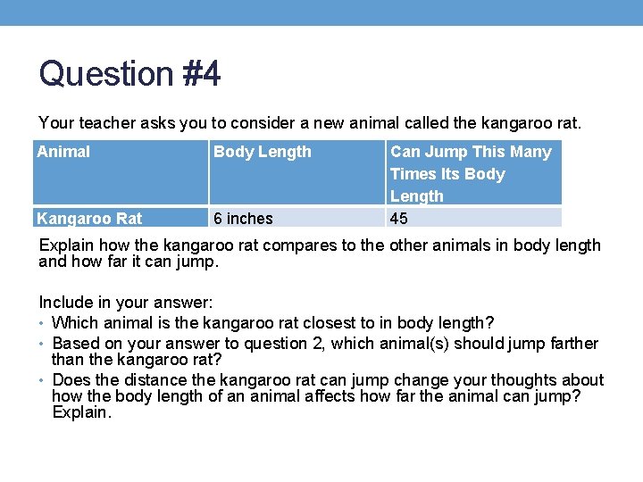 Question #4 Your teacher asks you to consider a new animal called the kangaroo