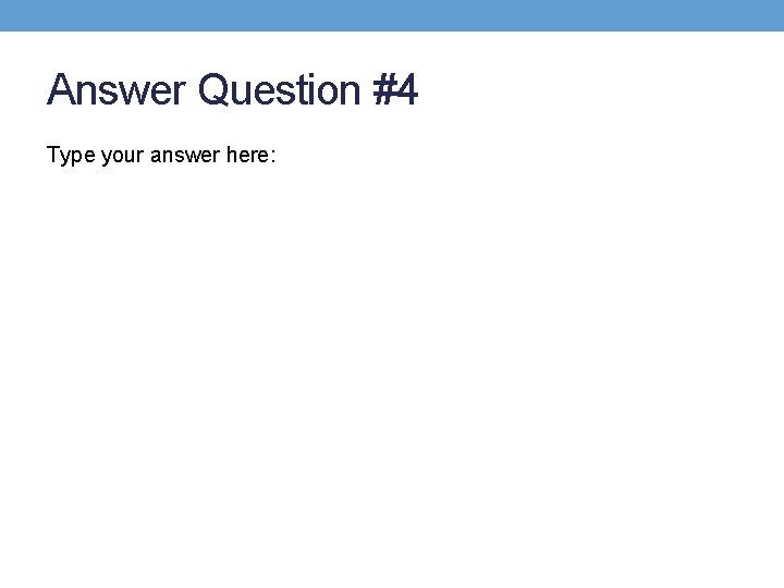 Answer Question #4 Type your answer here: 
