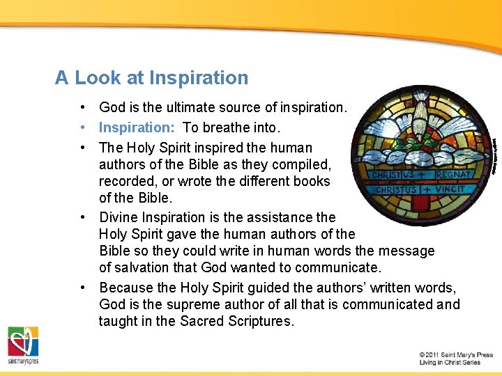 A Look at Inspiration • God is the ultimate source of inspiration. • Inspiration: