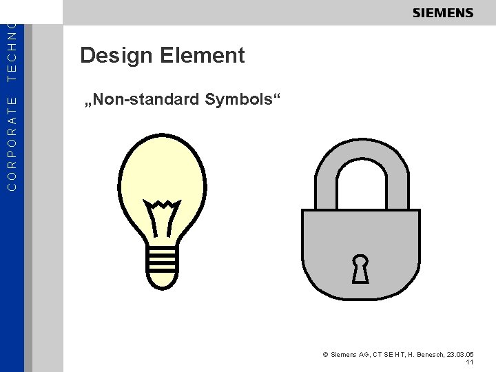 TECHNOL CORPORATE Design Element „Non-standard Symbols“ © Siemens AG, CT SE HT, H. Benesch,