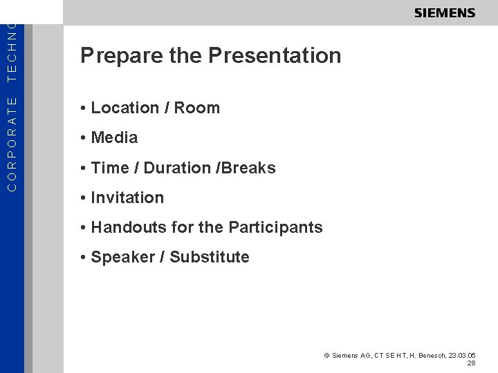TECHNOL CORPORATE Prepare the Presentation • Location / Room • Media • Time /