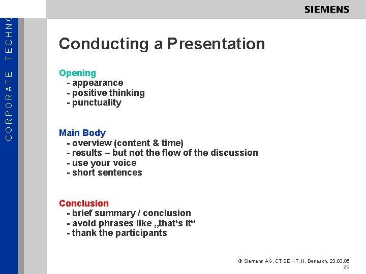 TECHNOL CORPORATE Conducting a Presentation Opening - appearance - positive thinking - punctuality Main