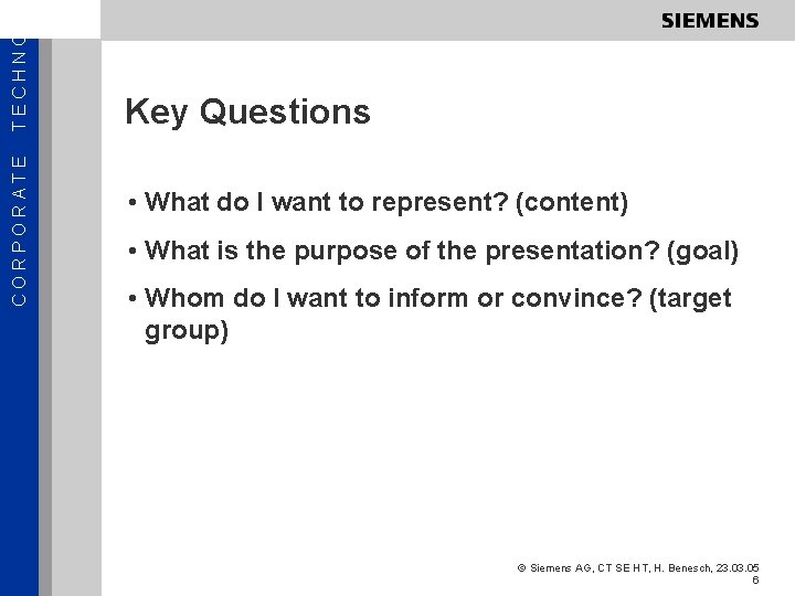 TECHNOL CORPORATE Key Questions • What do I want to represent? (content) • What