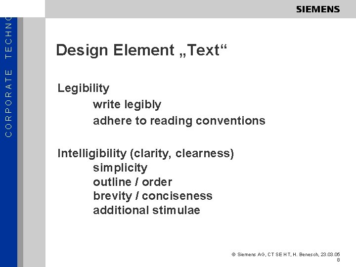 TECHNOL CORPORATE Design Element „Text“ Legibility write legibly adhere to reading conventions Intelligibility (clarity,