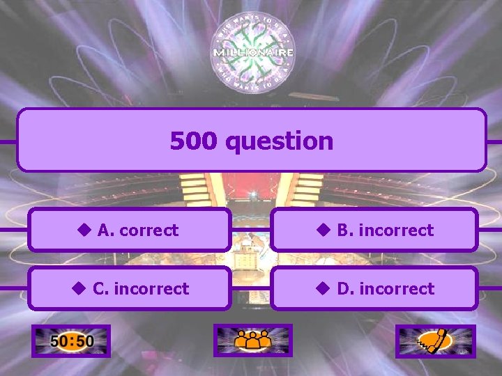 500 question u A. correct u B. incorrect u C. incorrect u D. incorrect