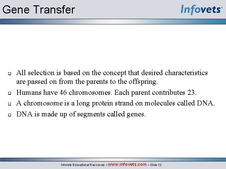 Gene Transfer q q All selection is based on the concept that desired characteristics