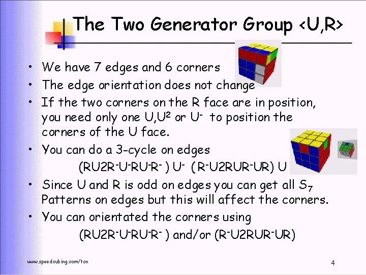 The Two Generator Group <U, R> • We have 7 edges and 6 corners