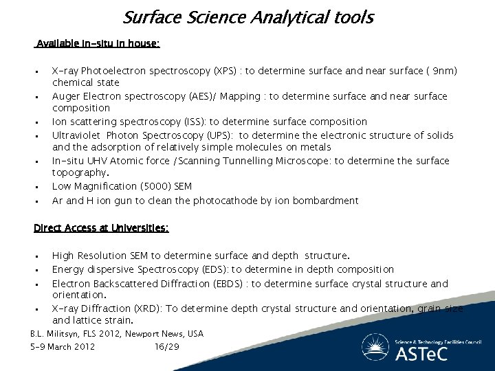 Surface Science Analytical tools Available in-situ in house: • • X-ray Photoelectron spectroscopy (XPS)