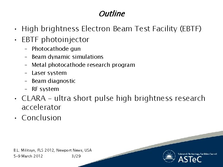 Outline • High brightness Electron Beam Test Facility (EBTF) • EBTF photoinjector – –