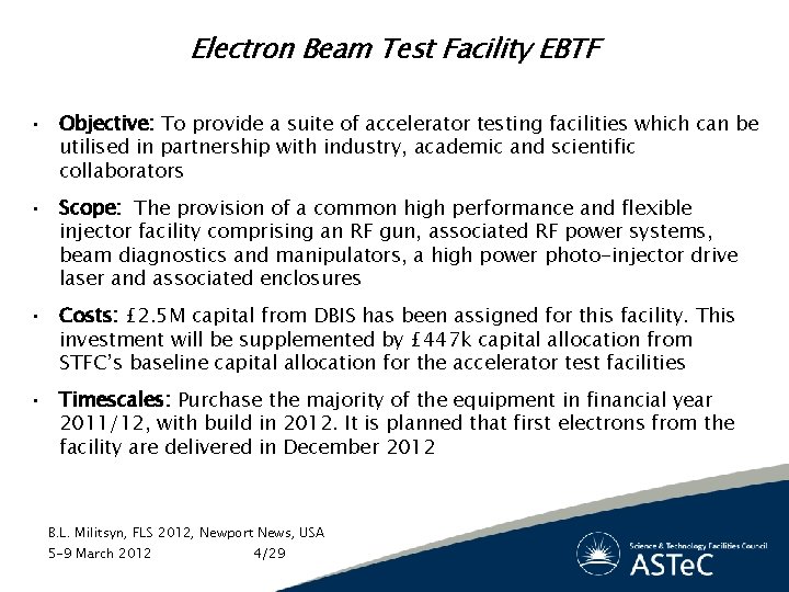 Electron Beam Test Facility EBTF • Objective: To provide a suite of accelerator testing