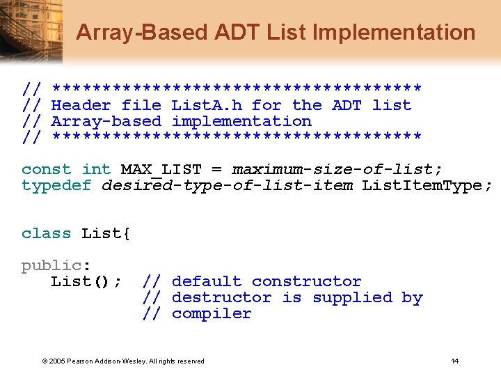 Array-Based ADT List Implementation // // ******************* Header file List. A. h for the