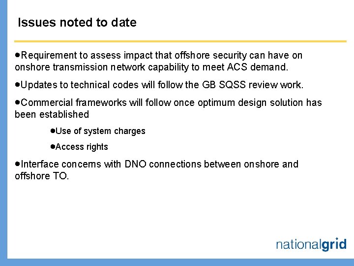 Issues noted to date ·Requirement to assess impact that offshore security can have on