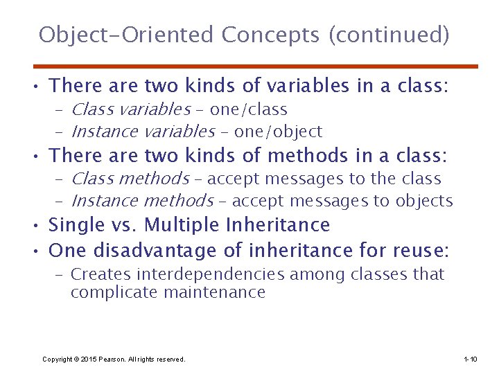 Object-Oriented Concepts (continued) • There are two kinds of variables in a class: –