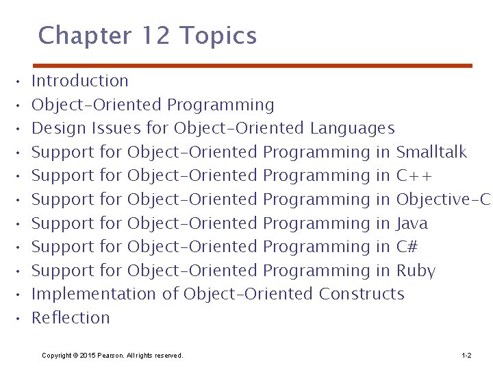 Chapter 12 Topics • • • Introduction Object-Oriented Programming Design Issues for Object-Oriented Languages