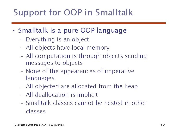 Support for OOP in Smalltalk • Smalltalk is a pure OOP language – Everything