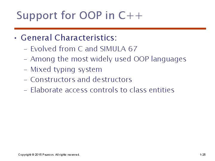 Support for OOP in C++ • General Characteristics: – – – Evolved from C