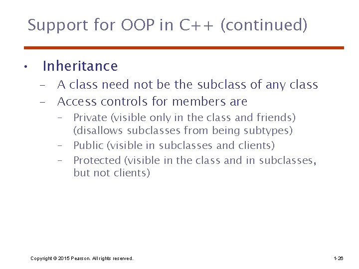 Support for OOP in C++ (continued) • Inheritance – A class need not be