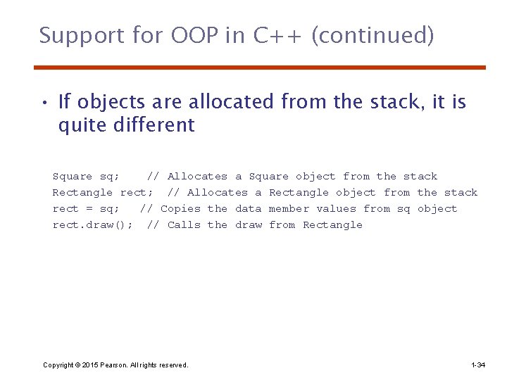 Support for OOP in C++ (continued) • If objects are allocated from the stack,