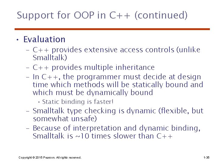Support for OOP in C++ (continued) • Evaluation – C++ provides extensive access controls