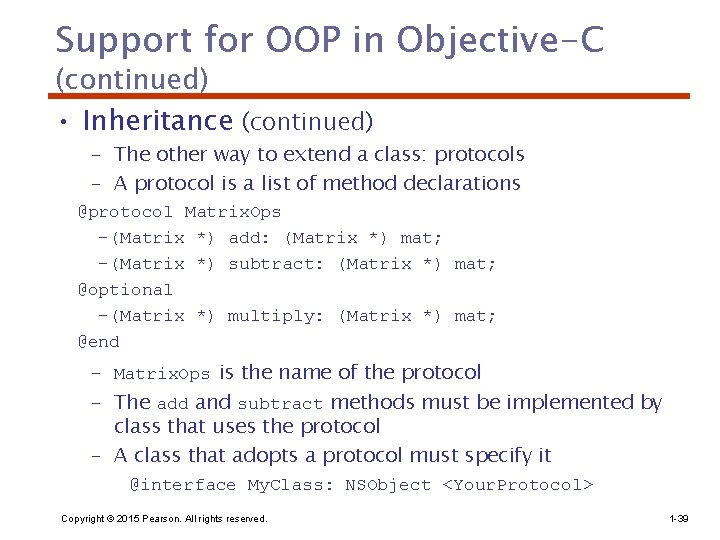 Support for OOP in Objective-C (continued) • Inheritance (continued) – The other way to