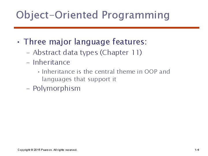 Object-Oriented Programming • Three major language features: – Abstract data types (Chapter 11) –