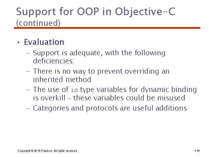 Support for OOP in Objective-C (continued) • Evaluation – Support is adequate, with the
