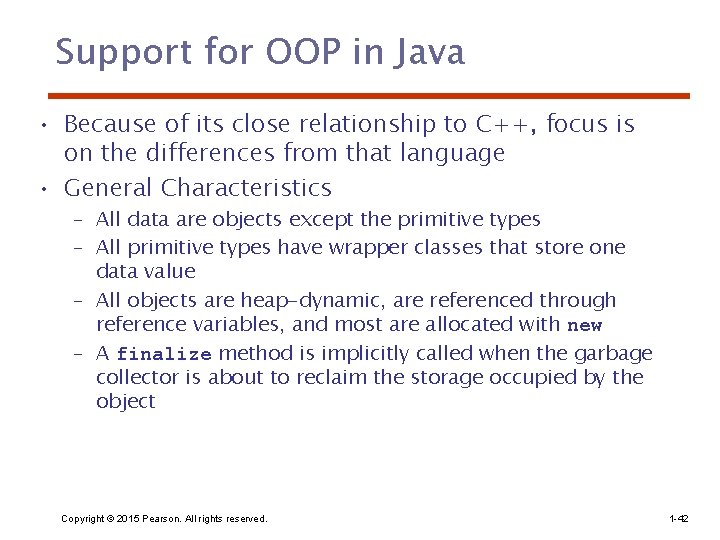 Support for OOP in Java • Because of its close relationship to C++, focus
