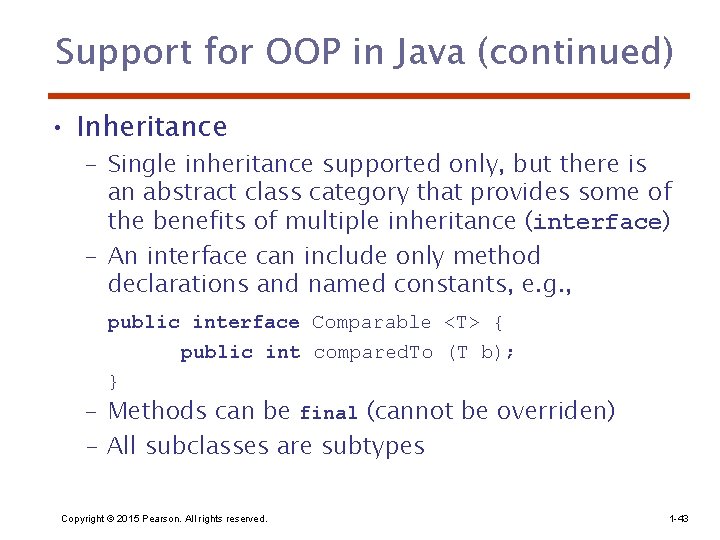Support for OOP in Java (continued) • Inheritance – Single inheritance supported only, but