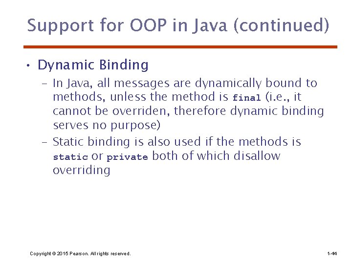 Support for OOP in Java (continued) • Dynamic Binding – In Java, all messages