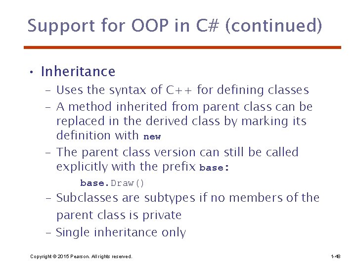 Support for OOP in C# (continued) • Inheritance – Uses the syntax of C++