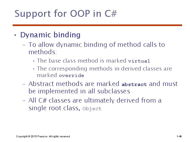 Support for OOP in C# • Dynamic binding – To allow dynamic binding of