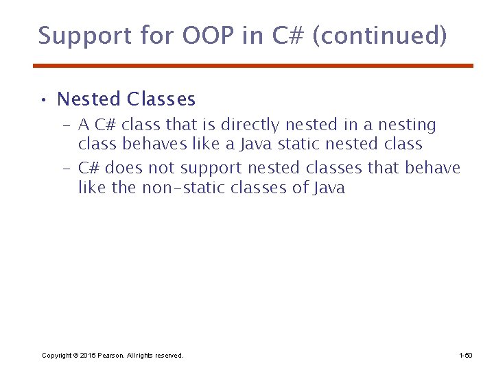 Support for OOP in C# (continued) • Nested Classes – A C# class that