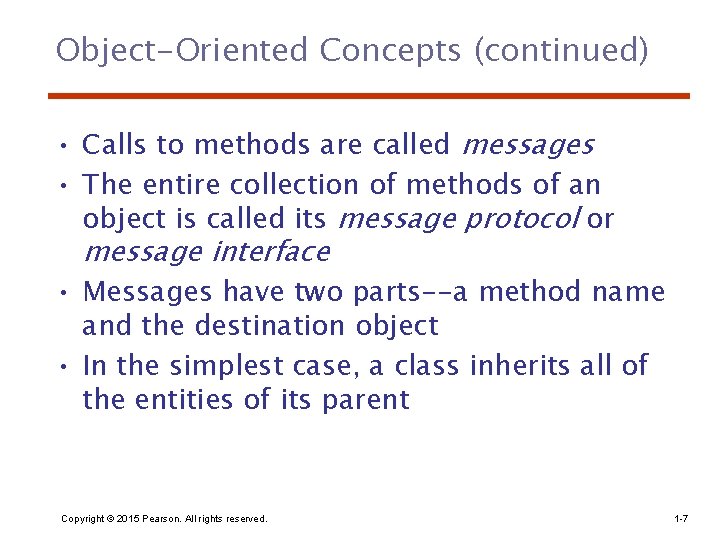 Object-Oriented Concepts (continued) • Calls to methods are called messages • The entire collection