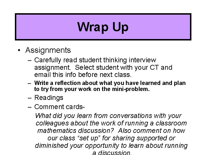 Wrap Up • Assignments – Carefully read student thinking interview assignment. Select student with