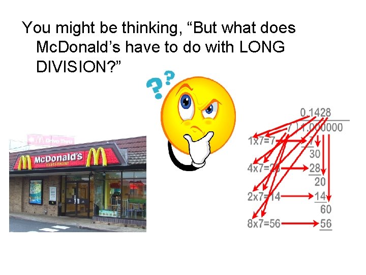 You might be thinking, “But what does Mc. Donald’s have to do with LONG