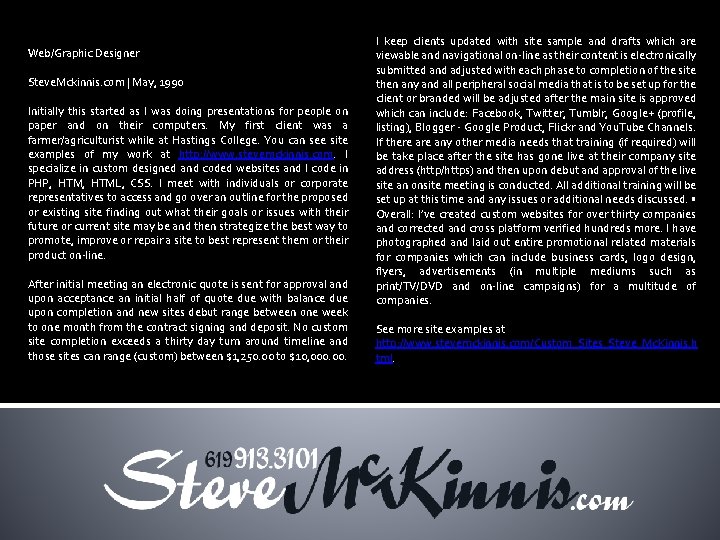 Web/Graphic Designer Steve. Mckinnis. com | May, 1990 Initially this started as I was