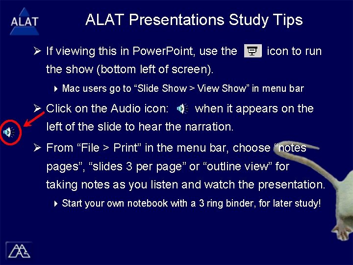 ALAT Presentations Study Tips Ø If viewing this in Power. Point, use the icon