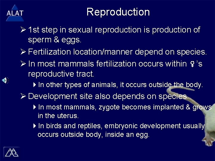 Reproduction Ø 1 st step in sexual reproduction is production of sperm & eggs.
